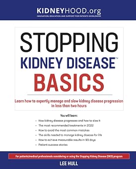Stopping Kidney Disease Basics Learn how to expertly manage and slow kidney disease progression in less than two hours