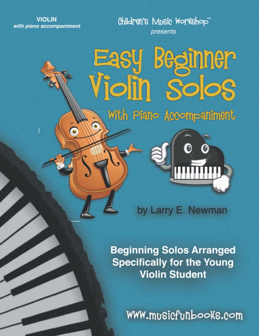 Easy Beginner Violin Solos with Piano Accompaniment: Beginning Solos Arranged for the Young Violin Student (Easy Beginner Solos with Piano Accompaniment)