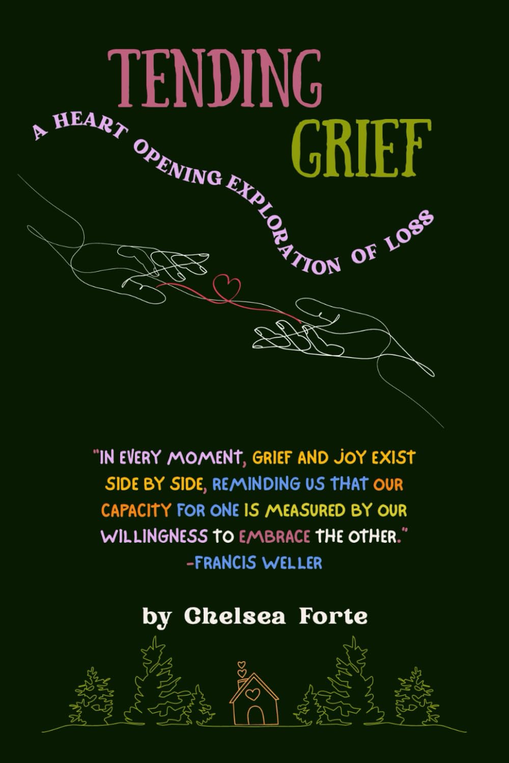 tending grief: a heart opening exploration of grief and loss