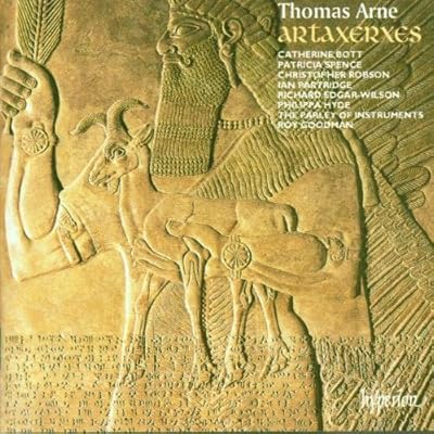Arne: Artaxerxes (English Orpheus Vol 33) /Robson &middot; Partridge &middot; Spence &middot; Edgar-Wilson &middot; Bott &middot; Hyde &middot; Parley of Instruments &middot; Goodman