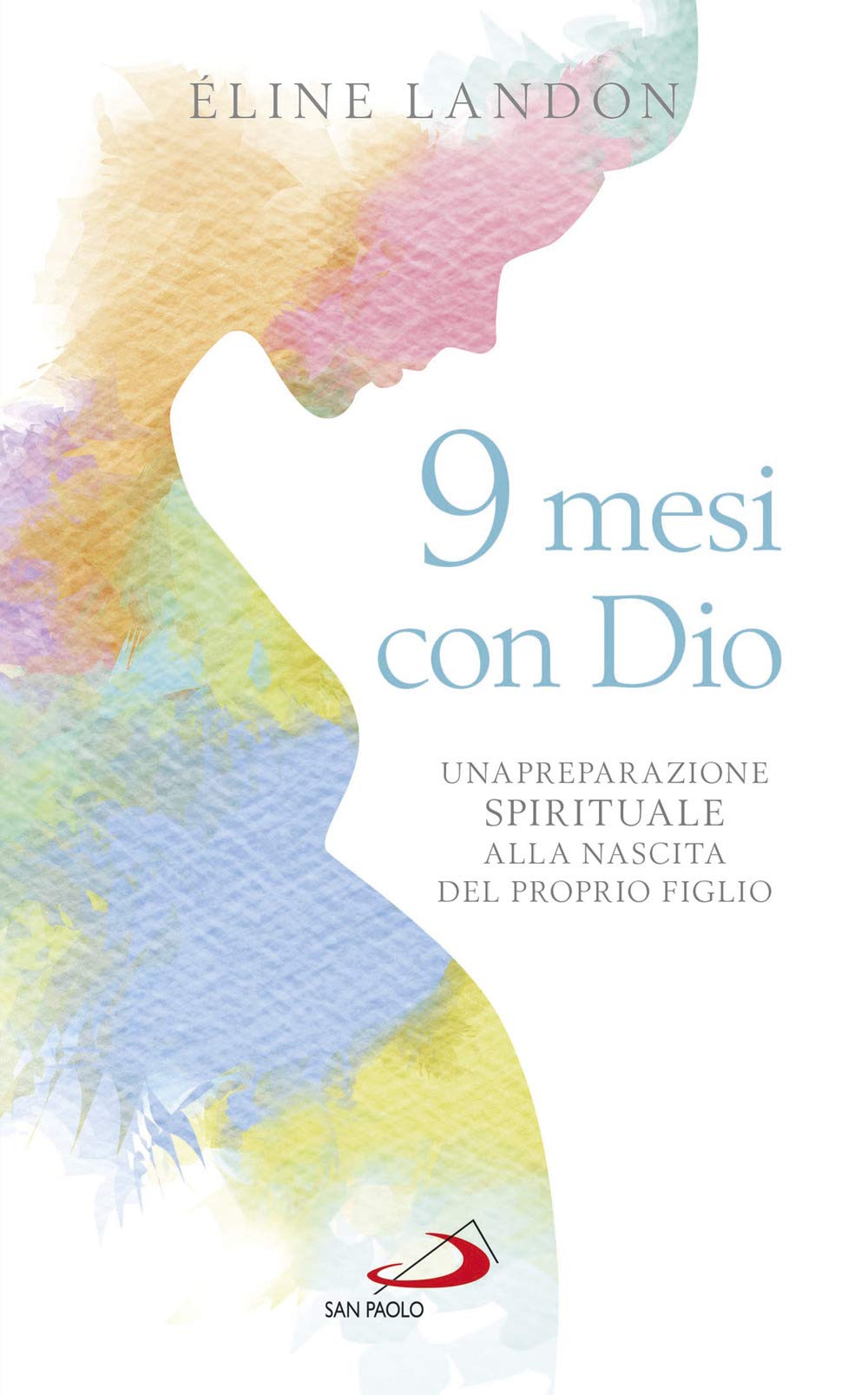 9 Mesi Con Dio. Una Preparazione Spirituale Alla Nascita Del Proprio Figlio - 4
