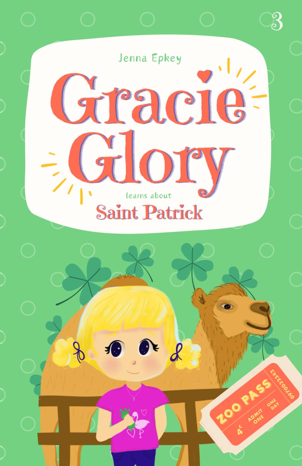 Gracie Glory learns about Saint Patrick: Catholic chapter book for kids (Gracie Glory And The Saint Stories)