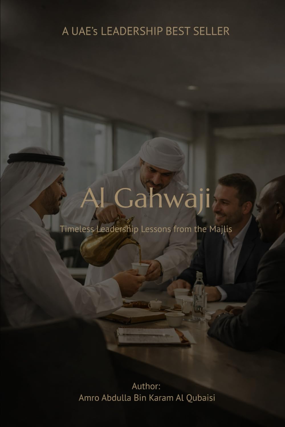 Al Gahwaji: Timeless Leadership Lessons from the Majlis