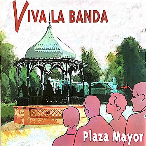 Viva La Banda. Plaza Mayor