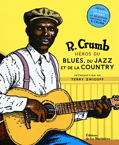 Télécharger Héros du blues, du jazz et de la country. inclus 1 CD sélection musicale de R. Crumb PDF Ebook En Ligne