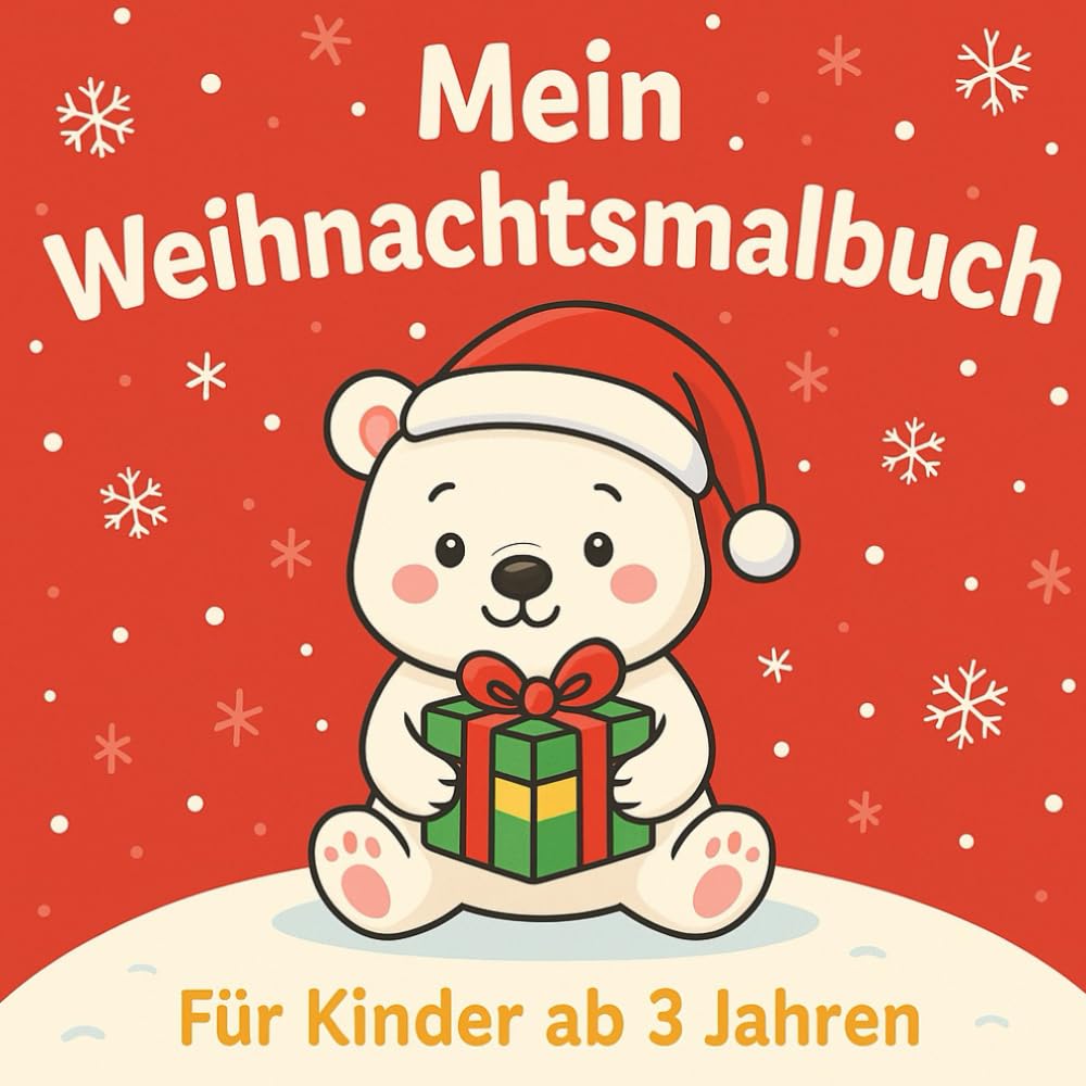 Weihnachten zum Ausmalen: Süßes Malbuch für Kinder ab 3 Jahren – über 40 einfache & liebevolle Weihnachtsmotive zum Ausmalen