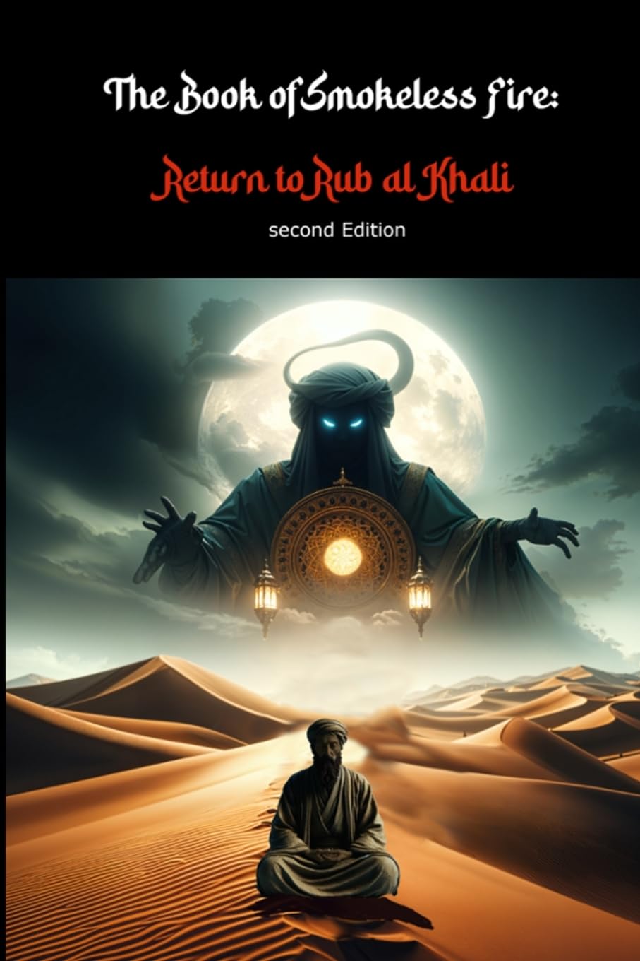 The Book of Smokeless Fire:: Return to Rub al Khali