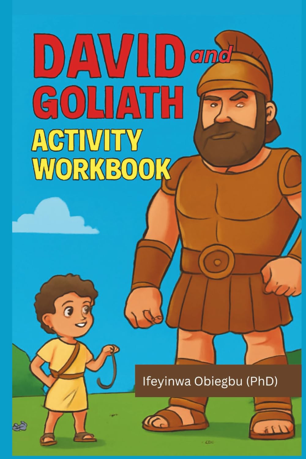 David and Goliath Activity Workbook: A Bible Story of Faith and Courage with Colorful Illustrations and Fun Exercises.