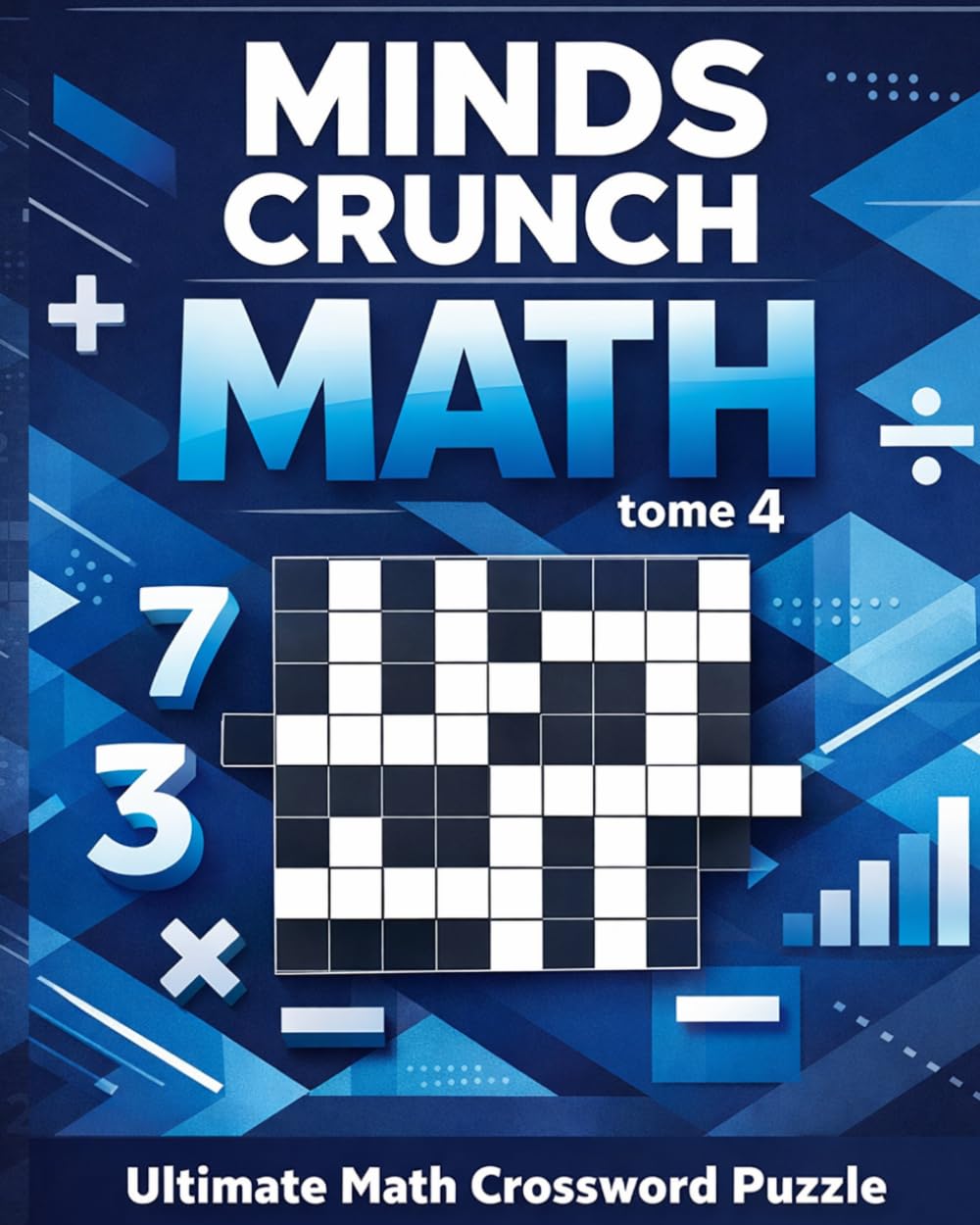 MINDS CRUNCH MATH - Tome 4: Ultimate math crossword puzzle