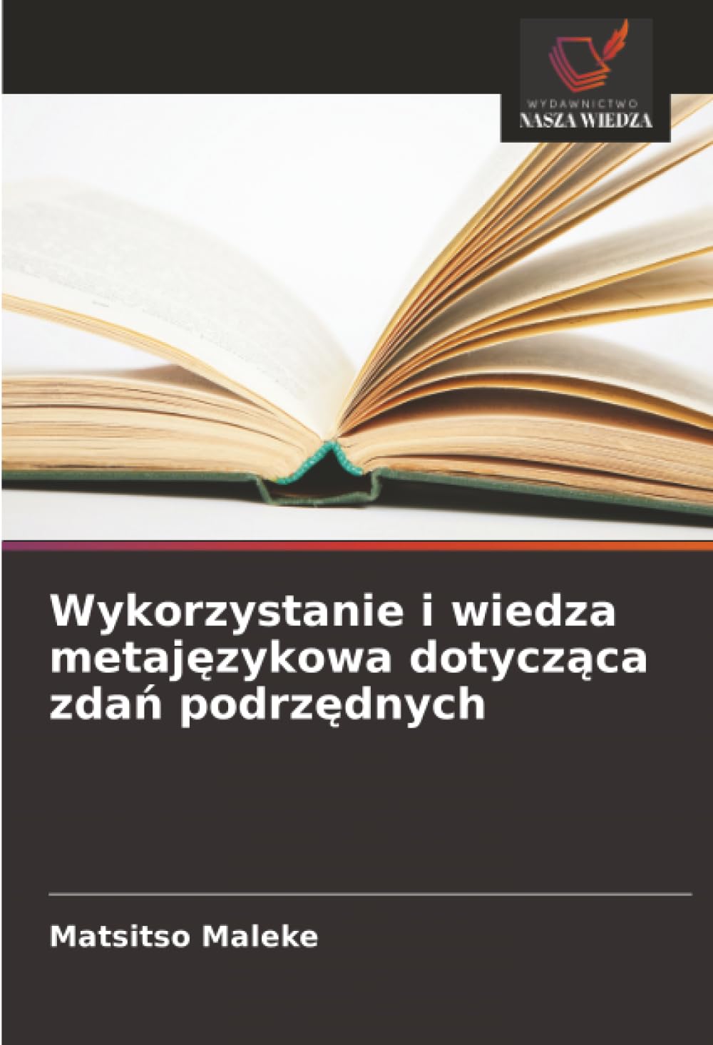Wykorzystanie i wiedza metajęzykowa dotycząca zdań podrzędnych