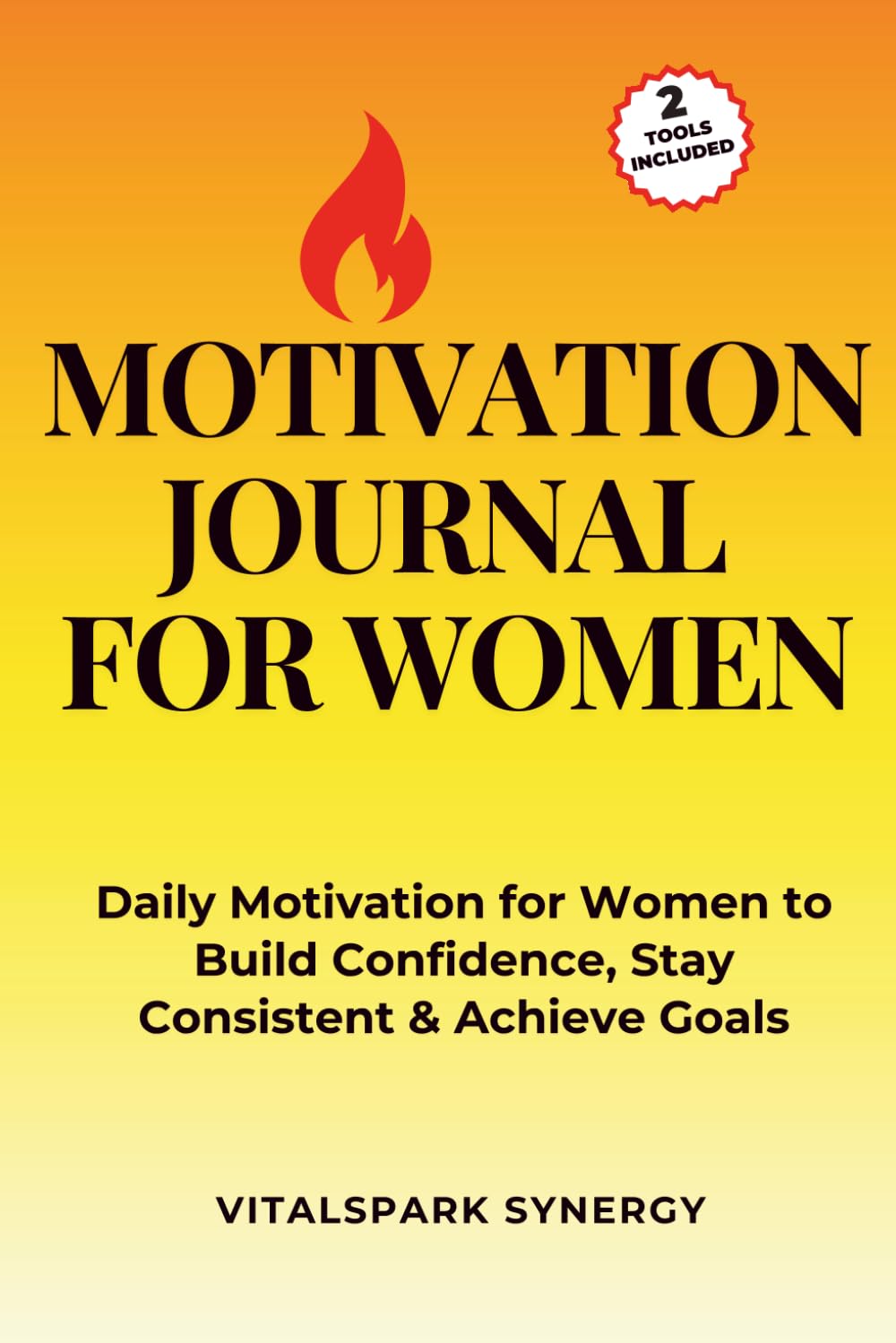 Motivation Journal for Women: Daily Motivation for Women to Build Confidence, Stay Consistent & Achieve Goals