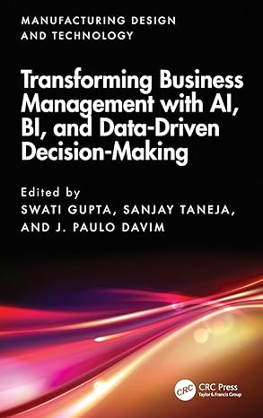 Transforming Business Management with AI, BI, and Data-Driven Decision-Making (Manufacturing Design and Technology) book cover