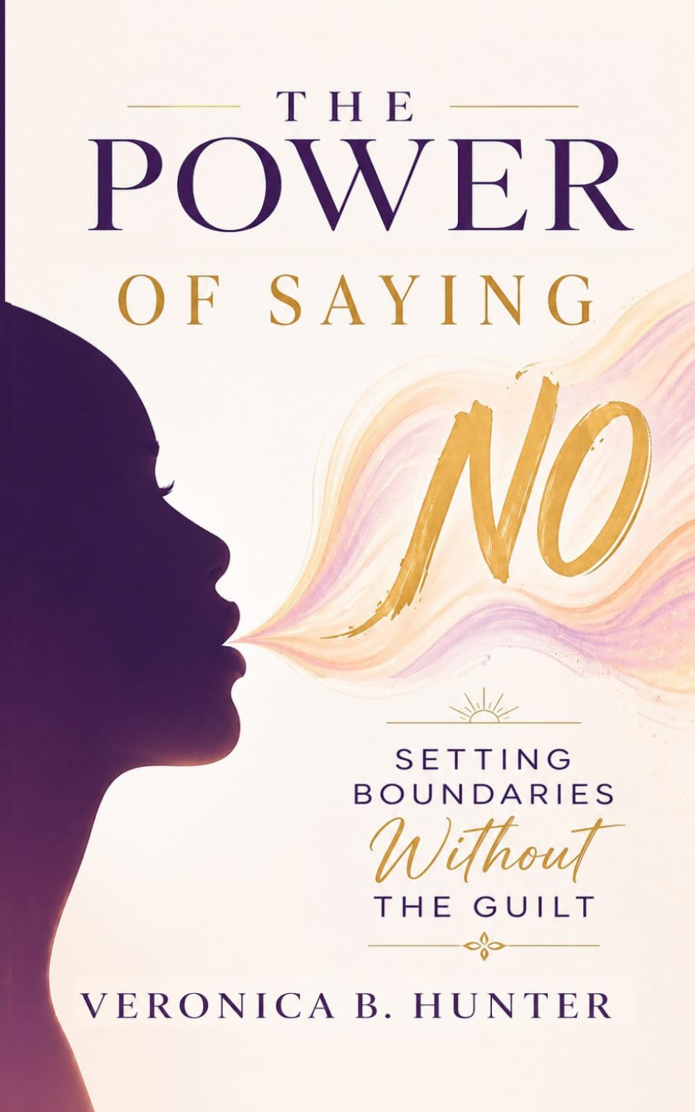 The Power of Saying "No": Setting Boundaries Without The Guilt