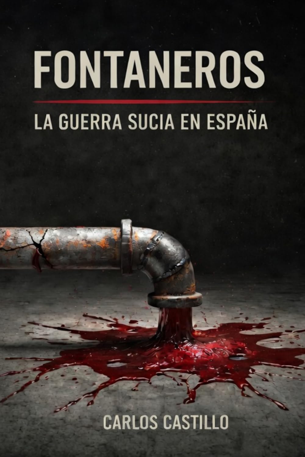 FONTANEROS: LA GUERRA SUCIA EN ESPAÑA
