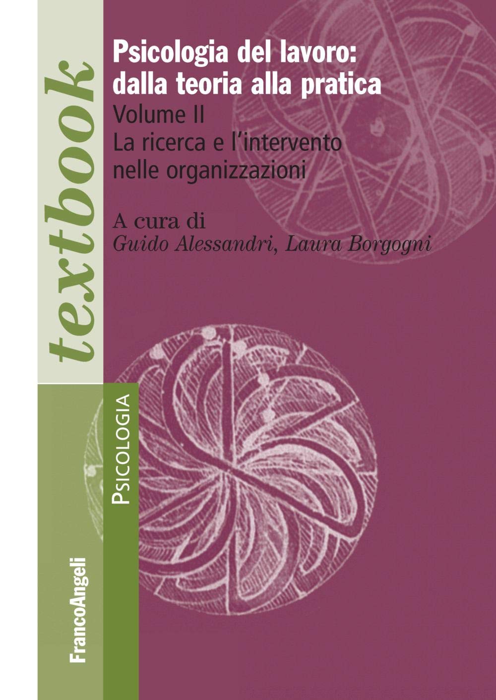 Psicologia Del Lavoro: Dalla Teoria Alla Pratica. La Ricerca E L'intervento Nelle Organizzazioni (Vol. 2) - 4