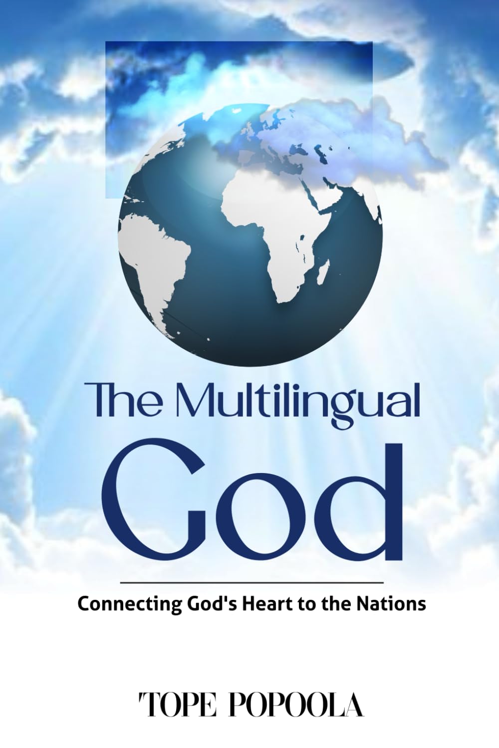 The Multilingual God: Connecting God's Heart to The Nations