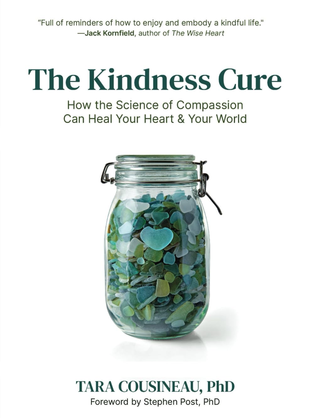 The Kindness Cure: How the Science of Compassion Can Heal Your Heart and Your World