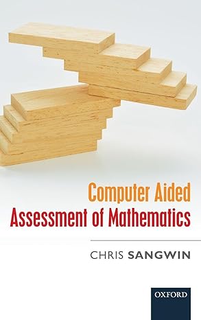 Computer Aided Assessment Of Mathematics 