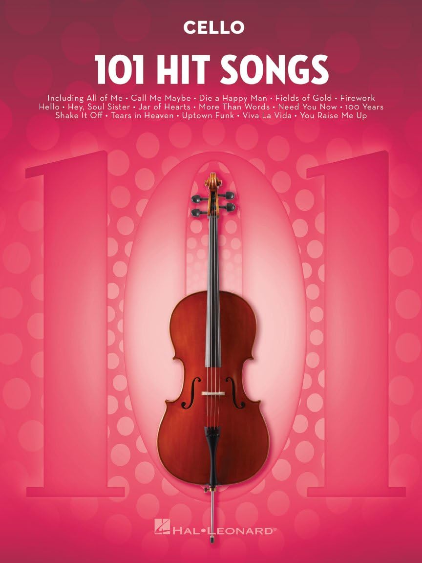 101 Hit Songs for Cello – Sheet Music Songbook | Solo Instrumental Folio for All Levels | Includes All of Me, Clocks, Shake It Off, Uptown Funk, Rolling in the Deep and More