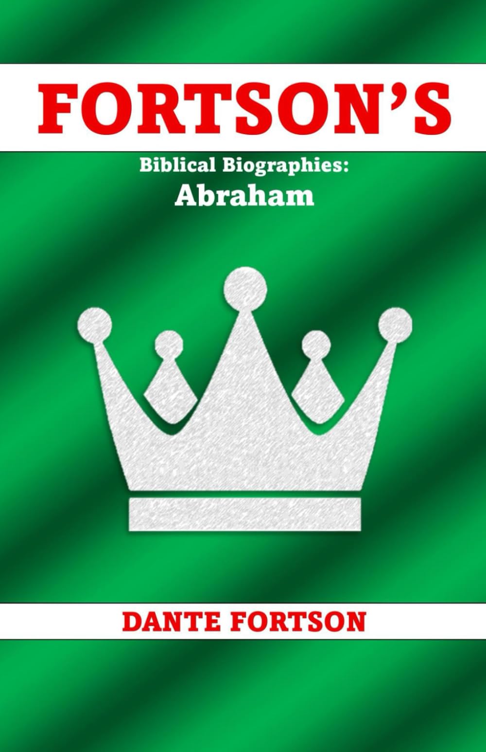 Fortson's Biblical Biographies: Abraham