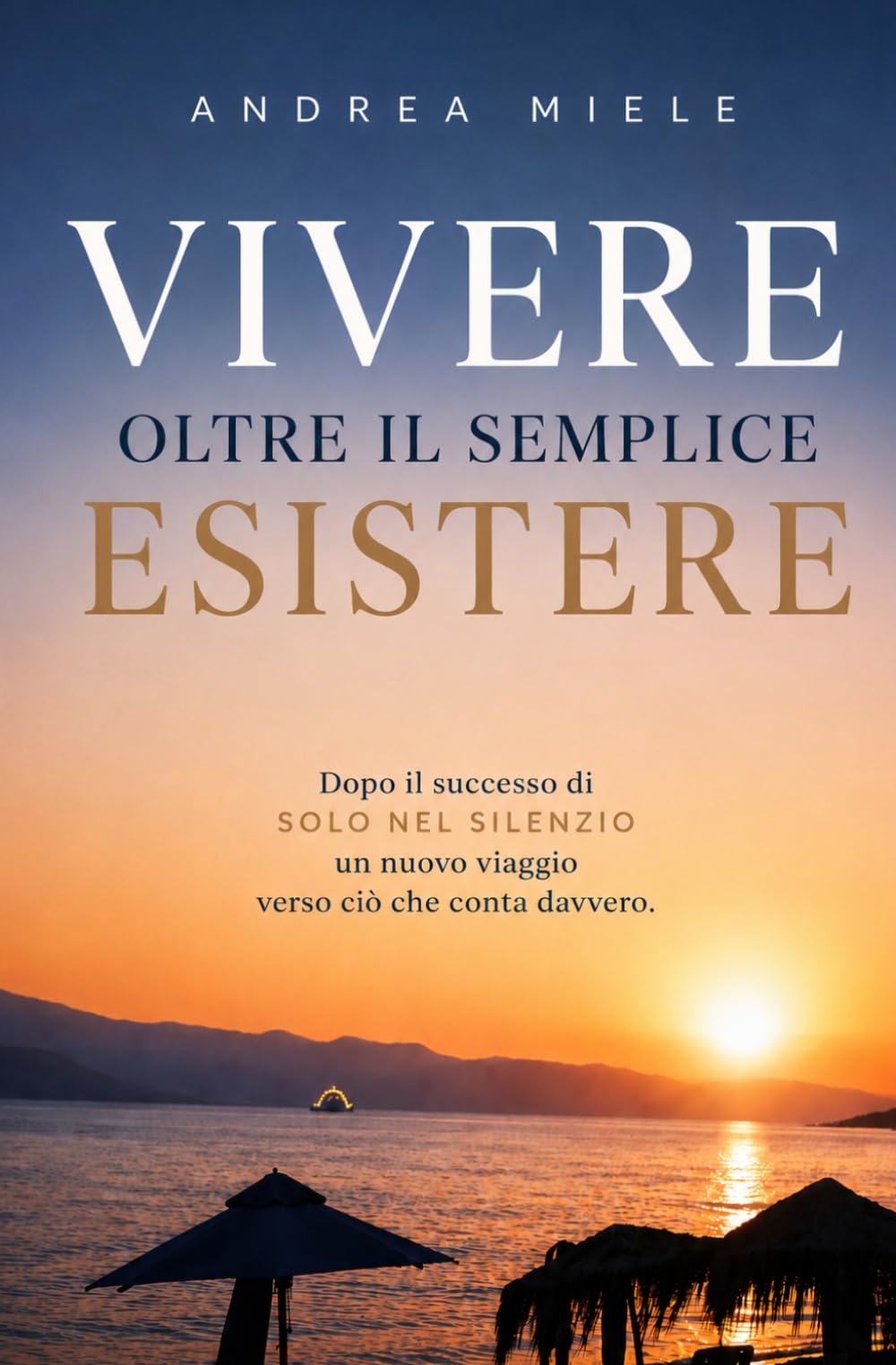 VIVERE: Oltre il semplice esistere