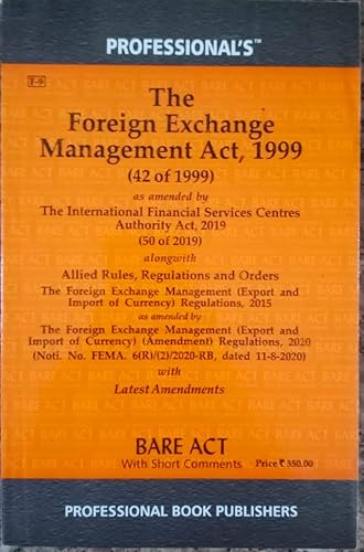 Foreign Exchange Management Act, 1999, FEMA Act with International Financial Services Act, 2019 and 36 FEMA Allied Rules, Regulations and Orders with Latest Amendments