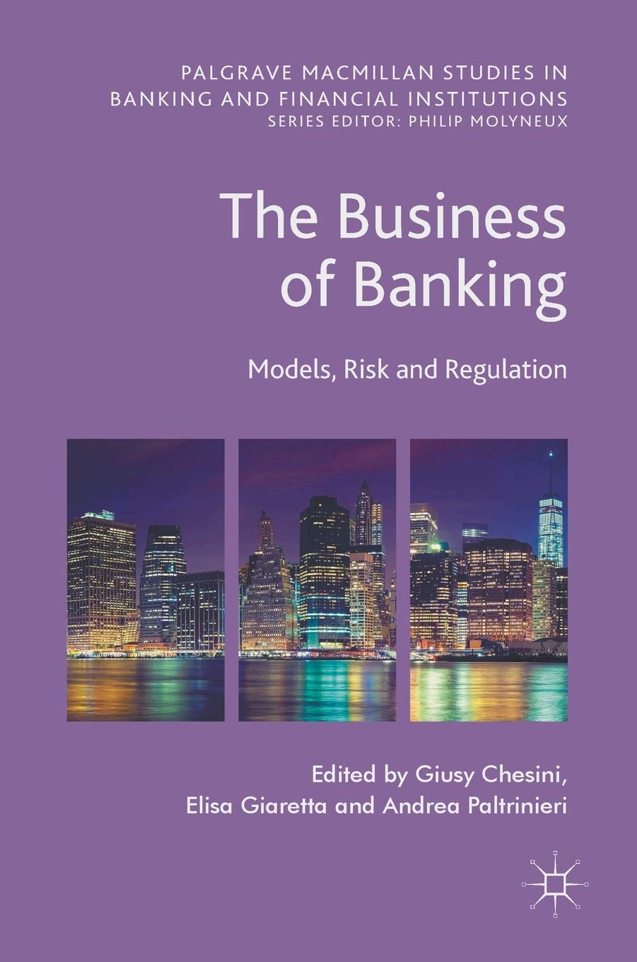 Buy The Business of Banking: Models, Risk and Regulation (Palgrave Macmillan Studies in Banking and Financial Institutions) — BookShops.in