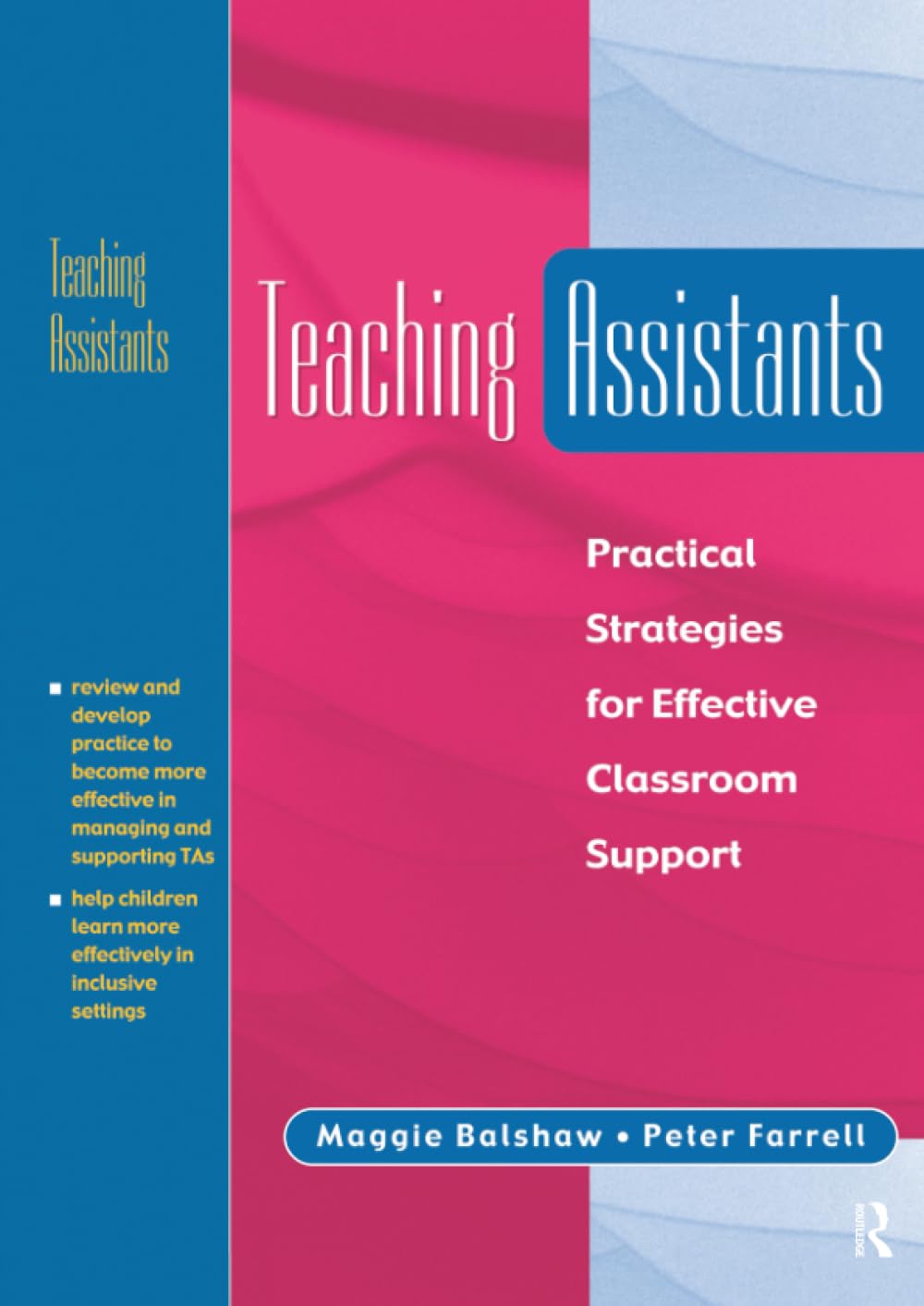 Teaching Assistants: Practical Strategies for Effective Classroom Support