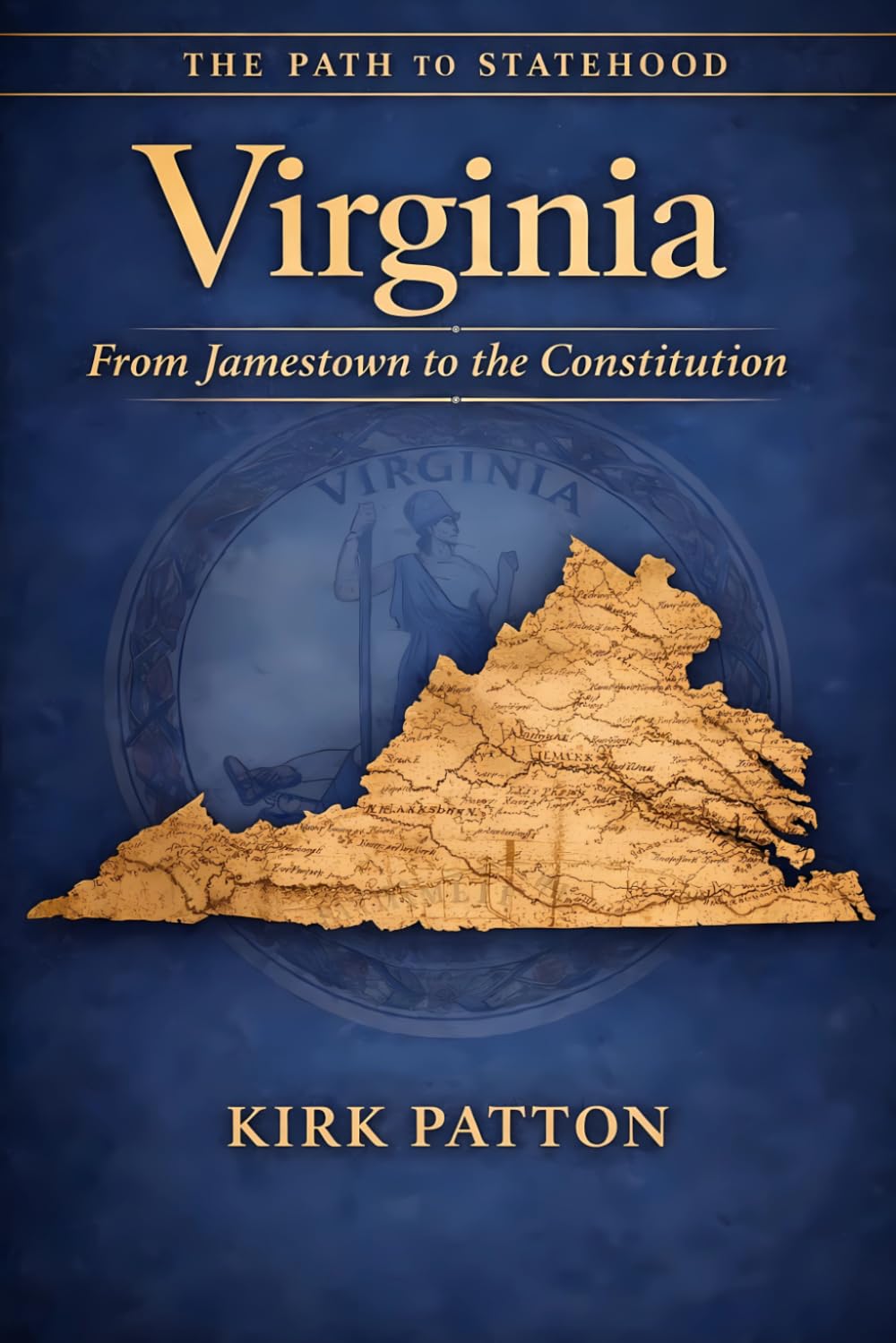 Virginia: The Path to Statehood: From Jamestown to the Constitution