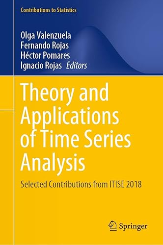 Theory and Applications of Time Series Analysis: Selected Contributions from ITISE 2018 (Contributions to Statistics)