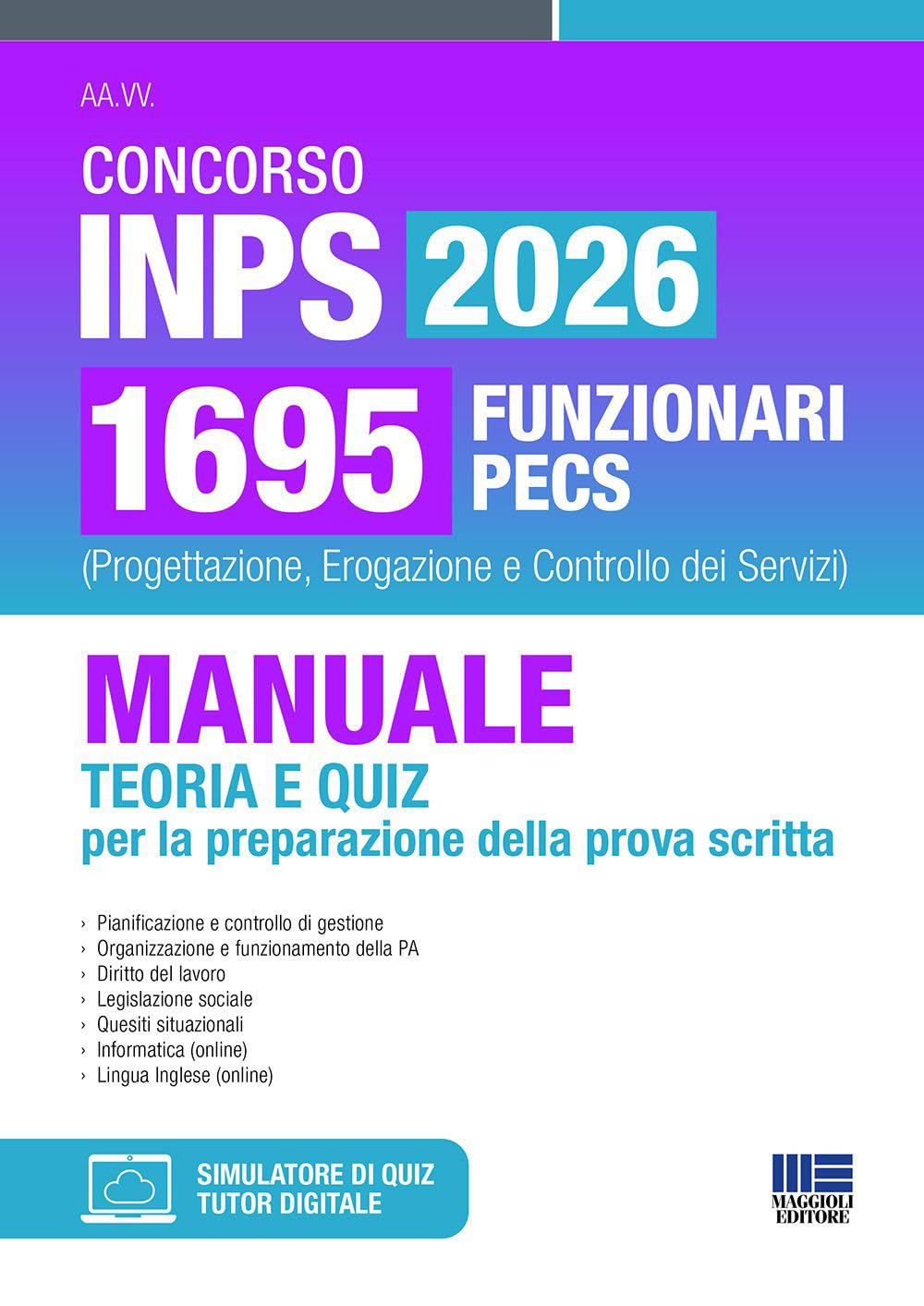 Concorso INPS 2026 1024 funzionari PECS (Progettazione, Erogazione e Controllo dei Servizi) - Manuale Teoria e Quiz per la preparazione della prova scritta