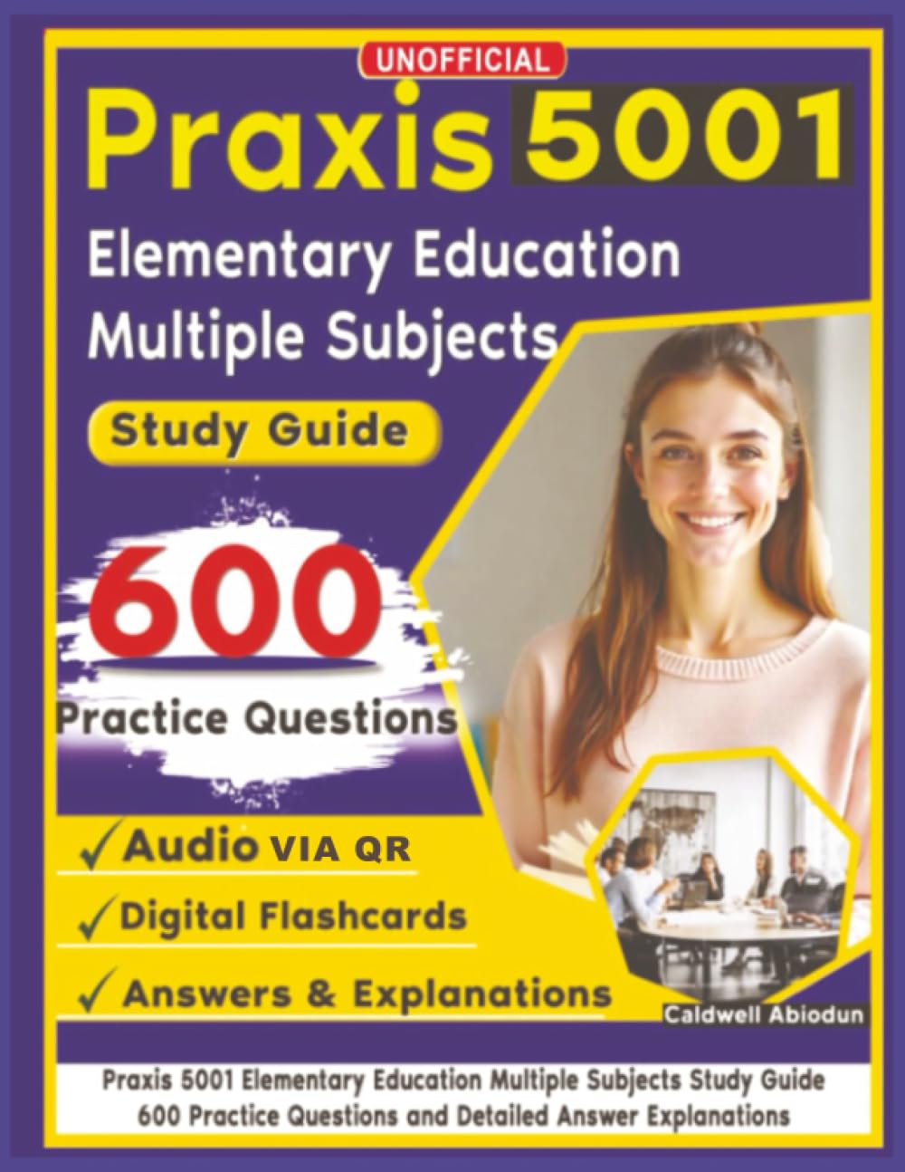 Unofficial Praxis (5001) Elementary Education Multiple Subjects Study Guide: 600 Practice Questions and Detailed Answer Explanations