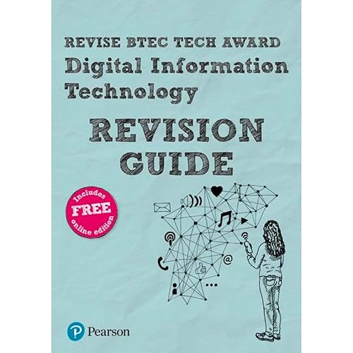 Pearson REVISE BTEC Tech Award Digital Information Technology Revision Guide: for home learning, 2022 and 2023 assessments and exams (Revise BTEC Tech Award in Digital Information Technology)