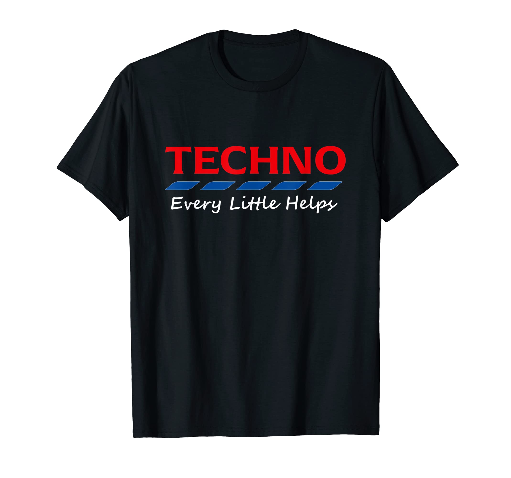 Techno Helpstechno Every Little Helps Techno Music T Shirtoeko Tex
