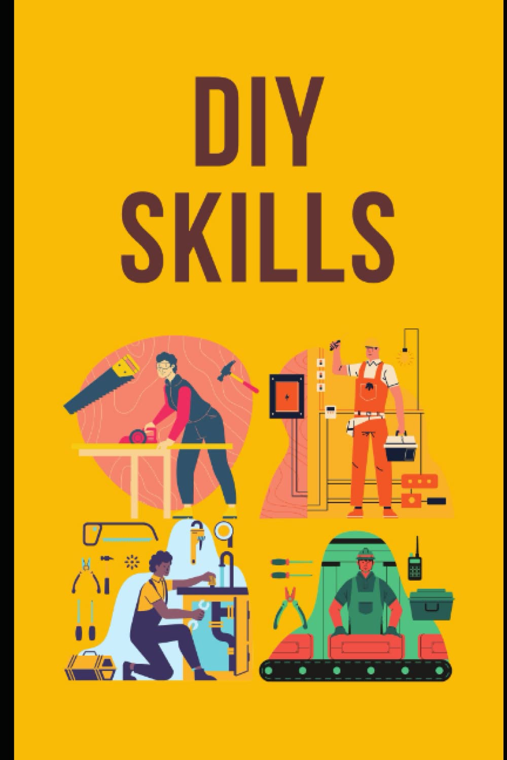 DIY SKILLS: Do it yourself - Book for all ages