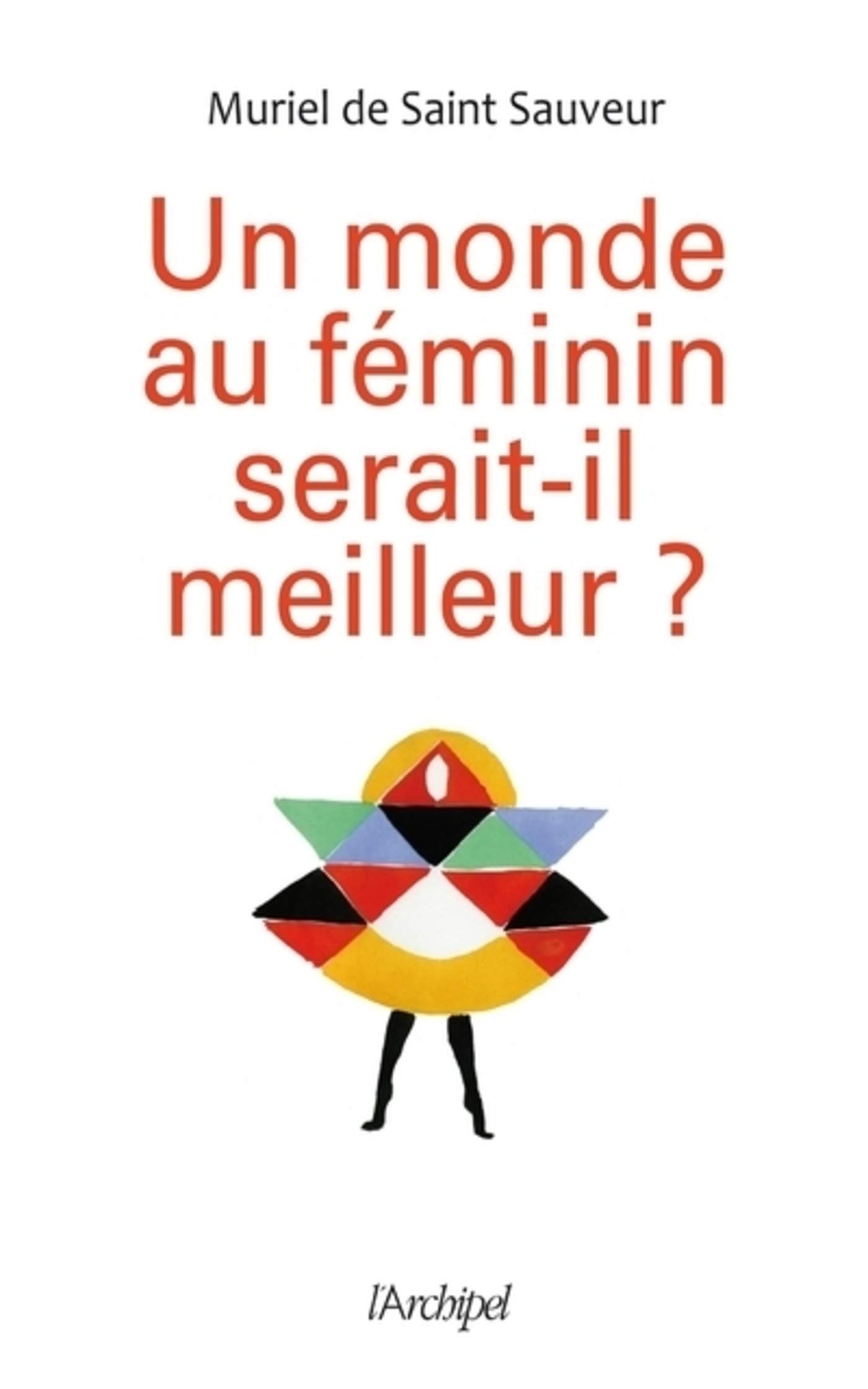 Un monde au féminin serait-il meilleur ? (Témoignage, document) (French Edition)