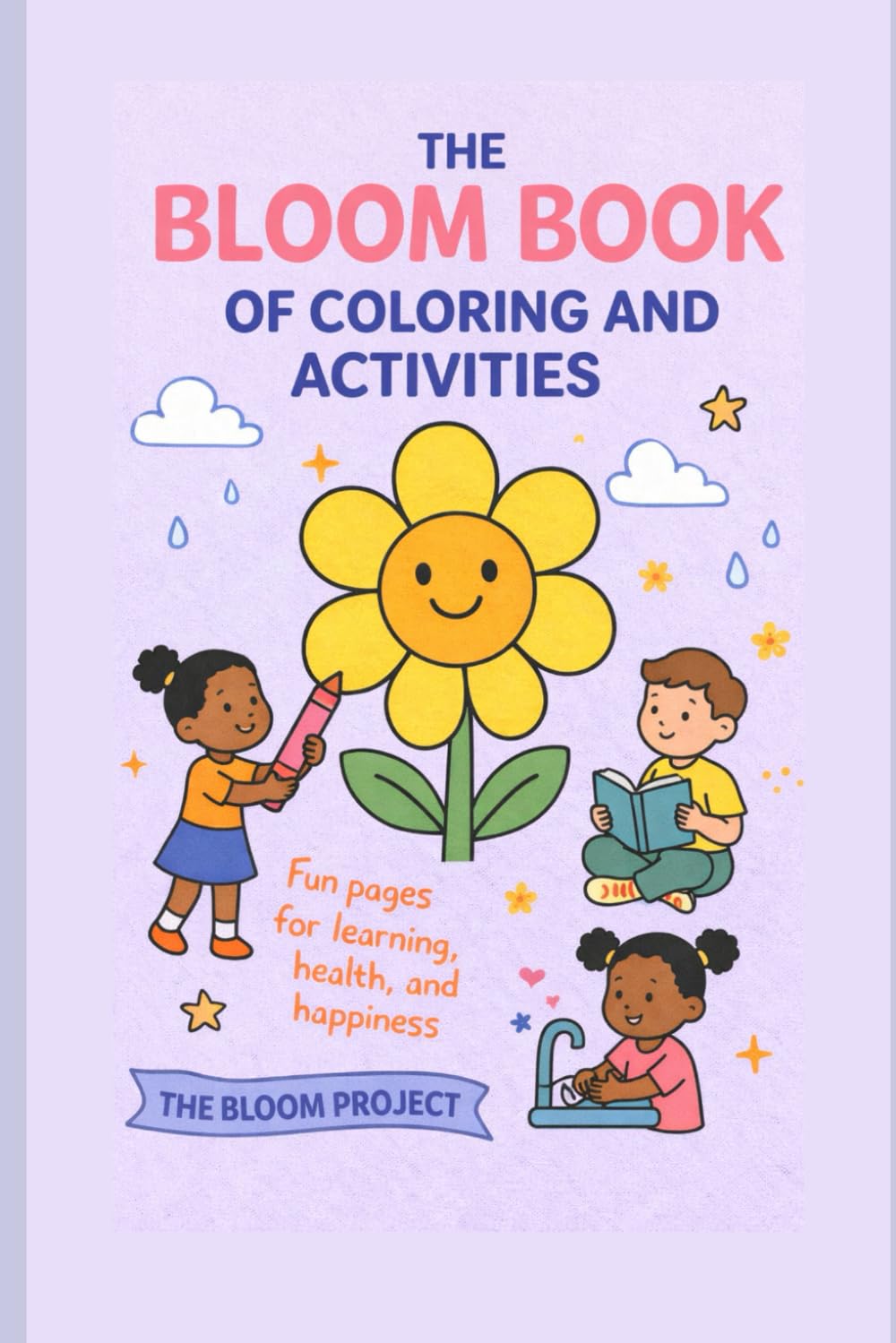 Bloom Book of Coloring and Activities: Fun Pages for Learning, Health, and Happiness