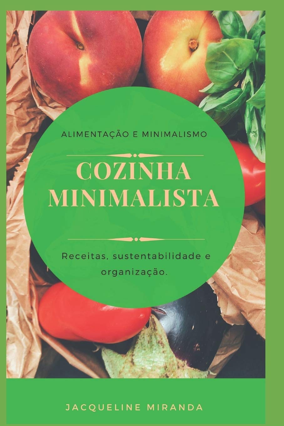 Independently Published Cozinha Minimalista: Minimalismo e alimentação