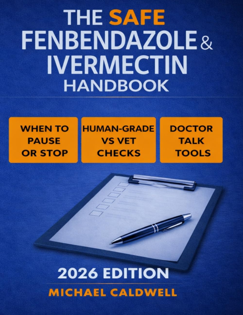 The Safe Fenbendazole & Ivermectin Handbook: Built for Patients & Caregivers With Evidence Briefs, Stop Rules & Sourcing Checks for Safer, Clearer Decisions and for a Focused Oncologist Appointment