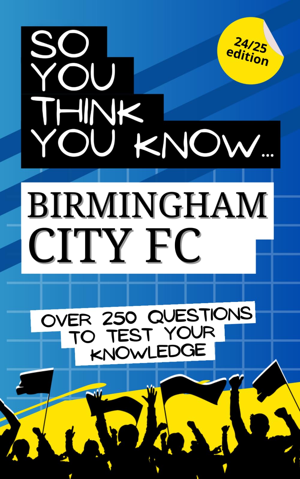 So you think you know Birmingham City FC: Over 250 questions to test your knowledge