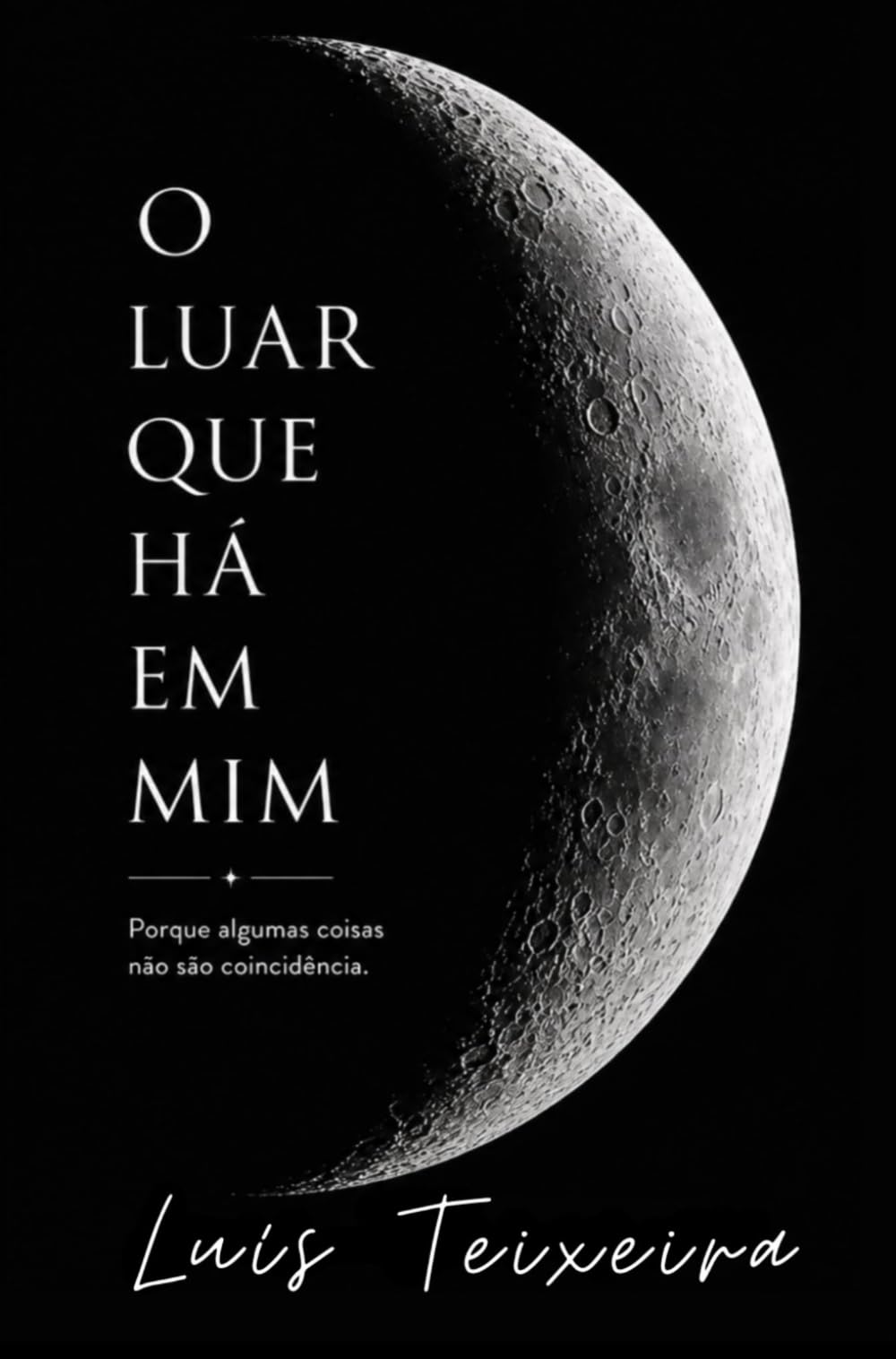 O Luar Que Há Em Mim: Porque alumas coisas não são coíncicência.