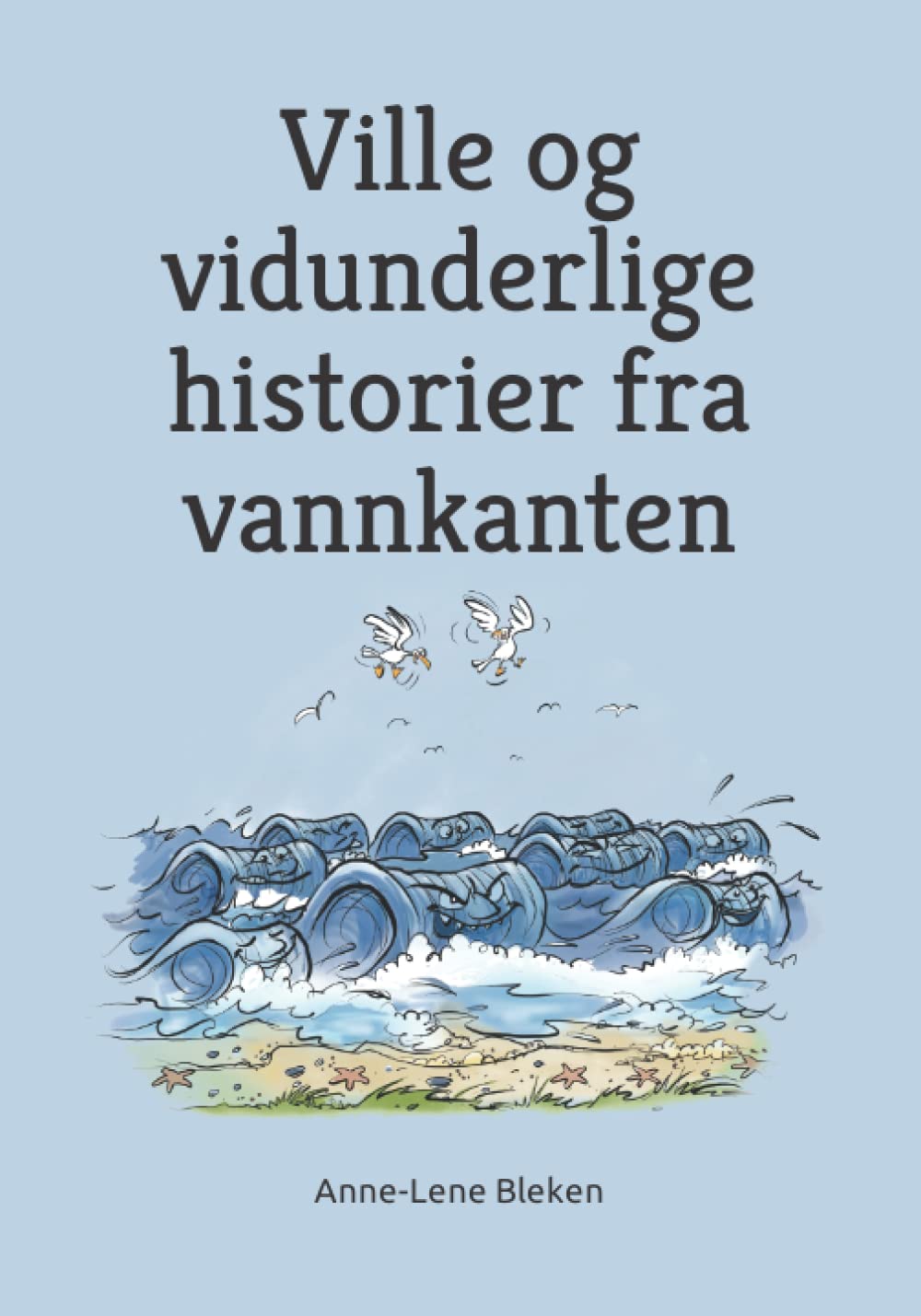 Ville og vidunderlige historier fra vannkanten (Norwegian Bokmal Edition)
