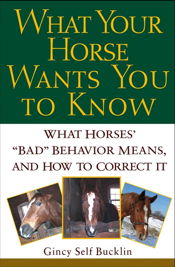 Buy What Your Horse Wants You to Know: What Horses' "Bad" Behavior Means, and How to Correct It — BookShops.in