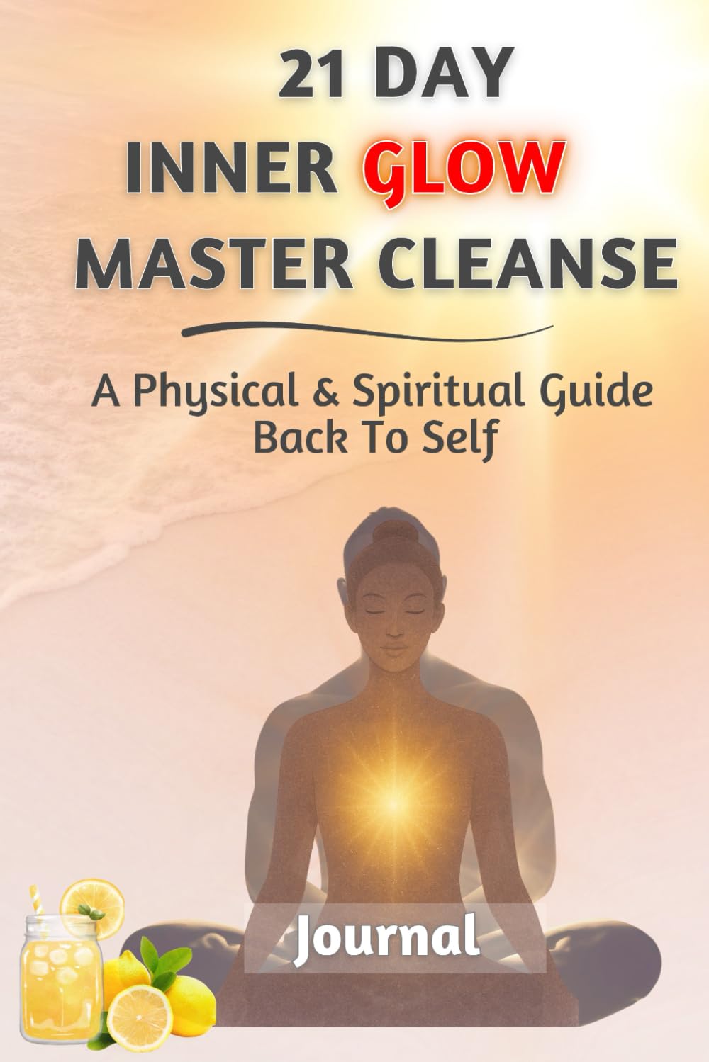 21 DAY INNER GLOW MASTER CLEANSE: A guided mind, body and spiritual reset cleanse that goes beyond diet and detox. It's the fast track back to self you didn't know you needed.