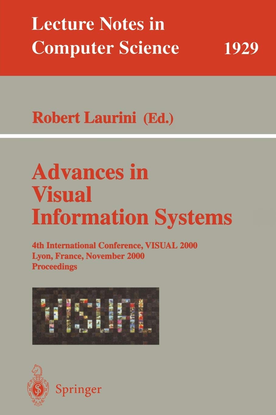 Advances in Visual Information Systems: 4th International Conference, VISUAL 2000, Lyon, France, November 2-4, 2000 Proceedings