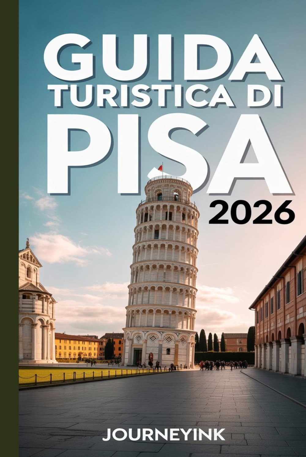 Guida Turistica Di Pisa 2026: Itinerari da esperti, passeggiate nei dintorni e consigli pratici per autentiche avventure toscane
