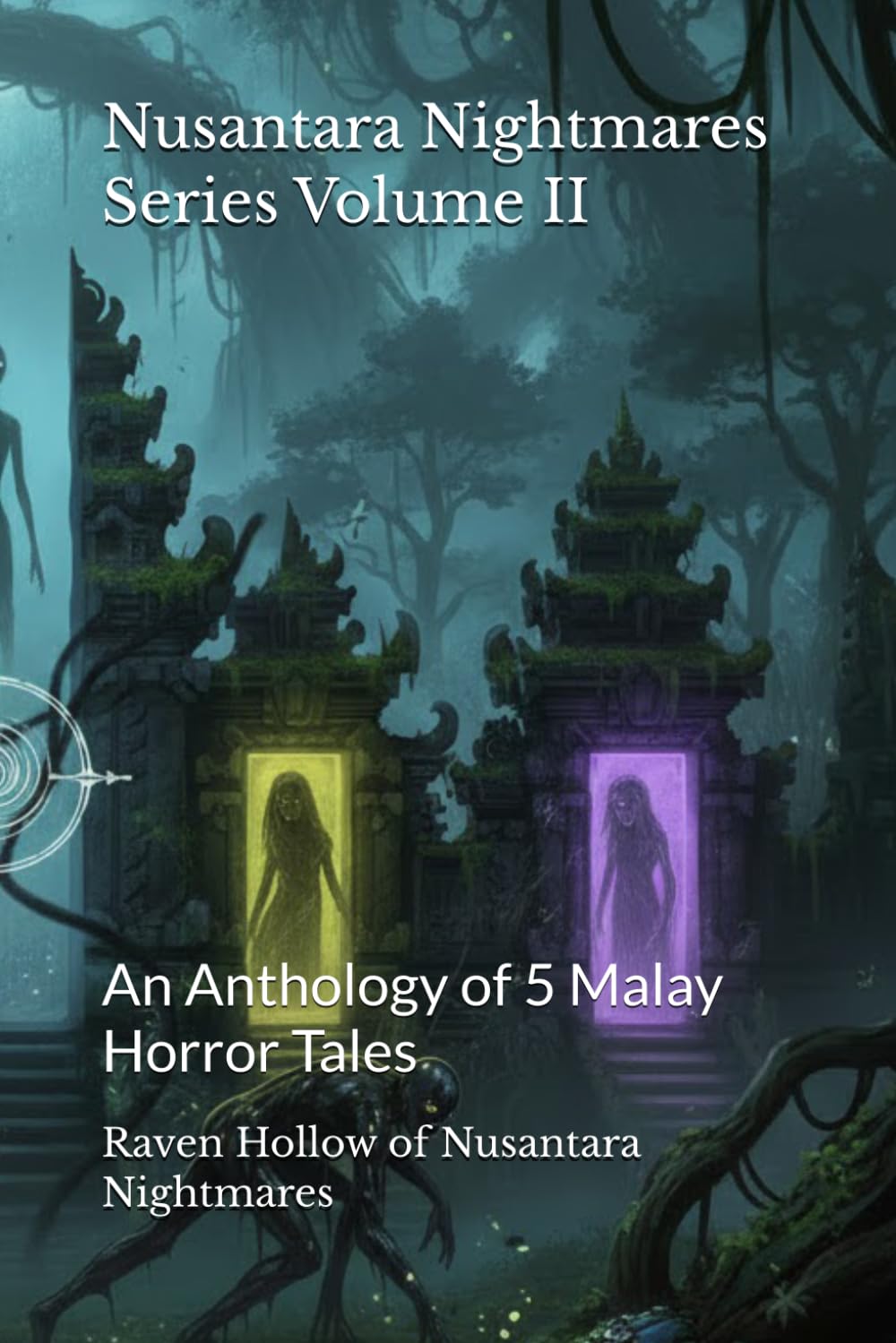 Nusantara Nightmares Volume II: An Anthology of 5 Malay Horror Tales: 2 (Nusantara Nightmares Series)