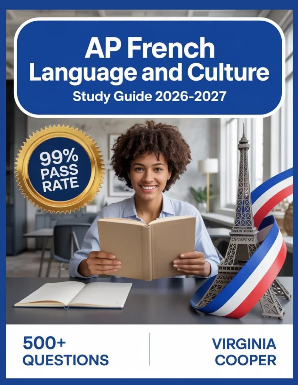 AP French Language and Culture Study Guide 2026-2027: Comprehensive Topic Overview, Practice Question Bank, Answer Keys, and In-Depth Explanations