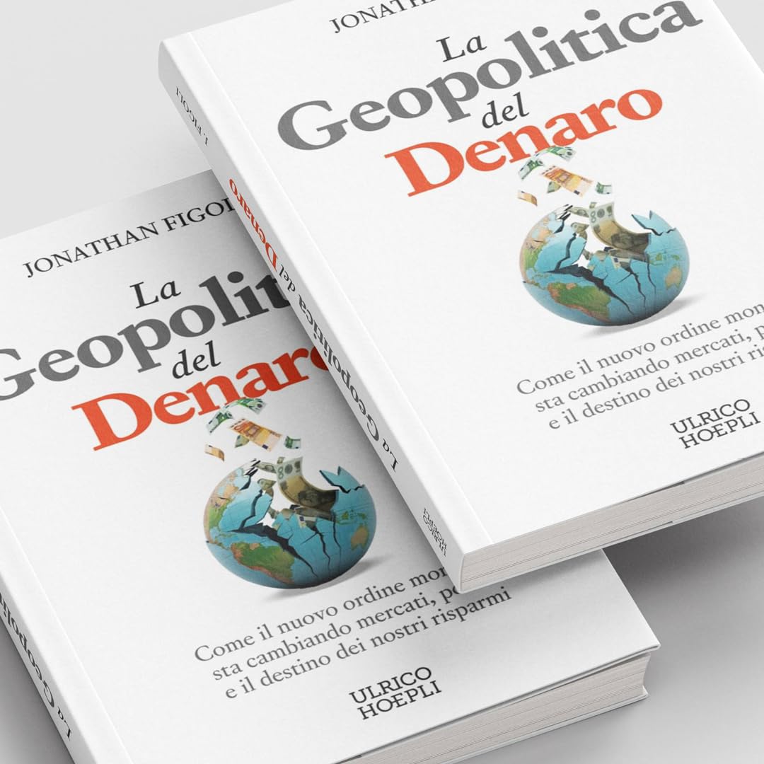La geopolitica del denaro. Come il nuovo ordine mondiale sta cambiando mercati, potere e il destino dei nostri risparmi