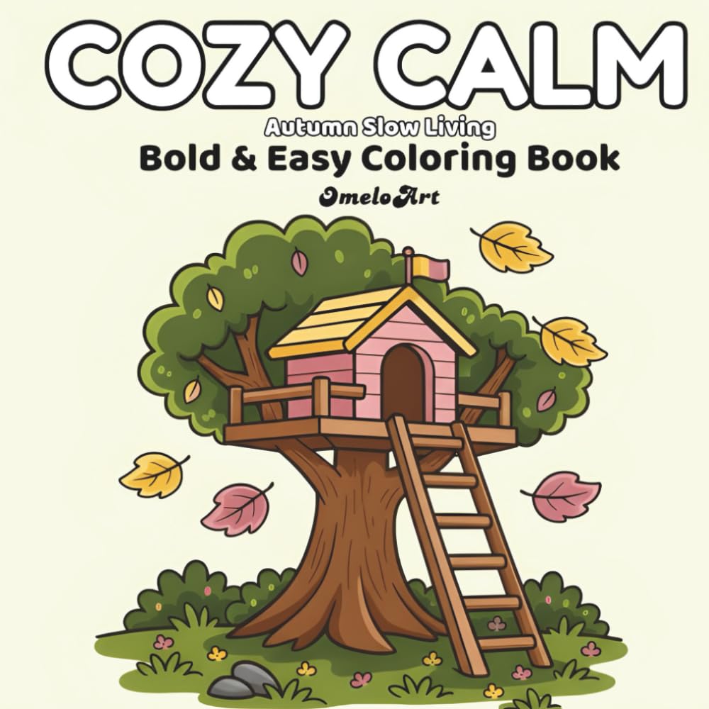 Cozy Calm: Autumn Slow Living: Bold & Easy Coloring Book for Adults and Teens | Simple Cozy Fall Scenes for Relaxation, Mindfulness & Stress Relief
